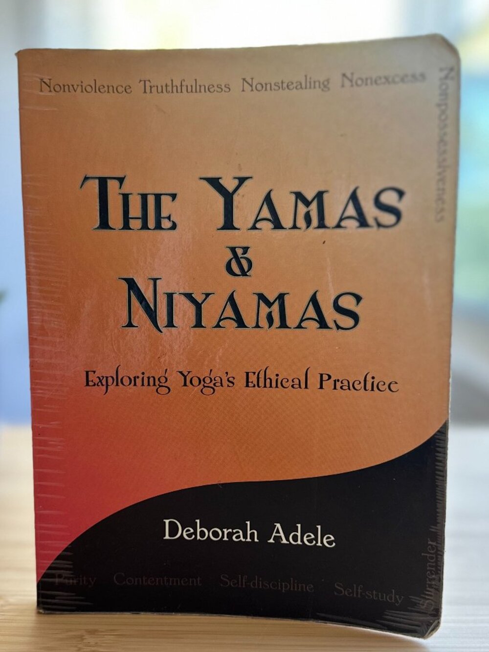 The Yamas and Niyamas: Exploring Yoga's Ethical Practice Book by Deborah Adele